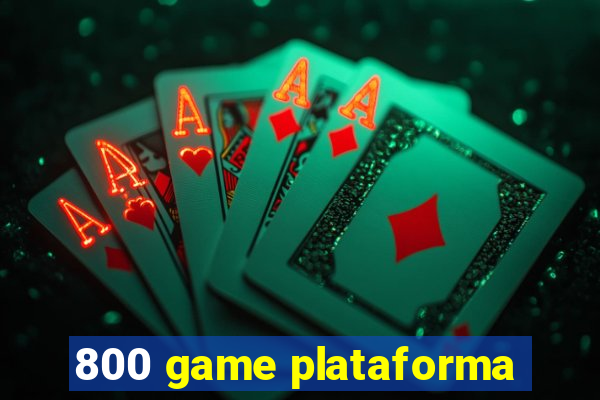 800 game plataforma